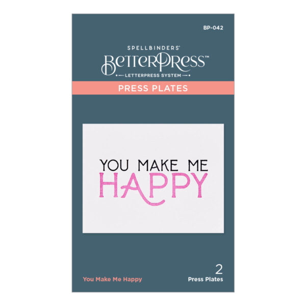 Spellbinders Betterpress Plate You Make Me Happy