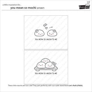 LAWN FAWN STAMP YOU MEAN SO MOCHI