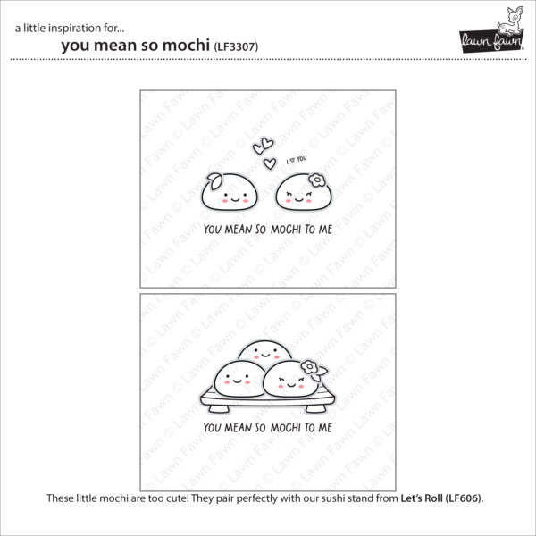LAWN FAWN STAMP YOU MEAN SO MOCHI