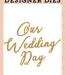 Echo Park Marry Me Our Wedding Day Word Die Set