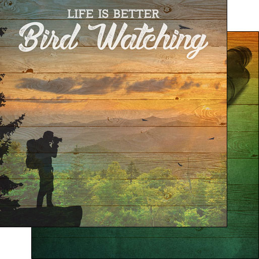 SCRAPBOOK CUSTOMS LIFE IS BETTER BIRD WATCHING 12X12