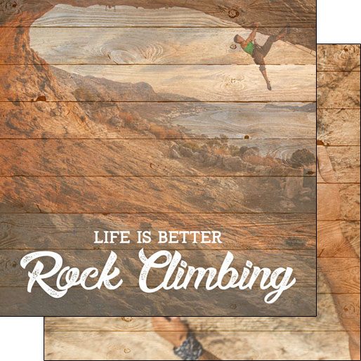 SCRAPBOOK CUSTOMS LIFE IS BETTER ROCK CLIMBING 12X12
