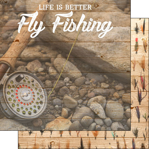 SCRAPBOOK CUSTOMS LIFE IS BETTER FLY FISHING 12X12