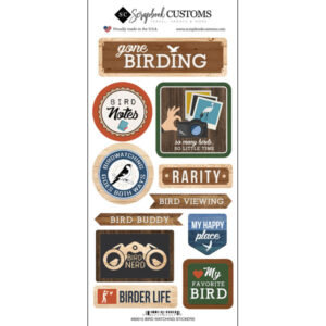 SCRAPBOOK CUSTOMS BIRD WATCHING, LIFE IS BETTER STICKER
