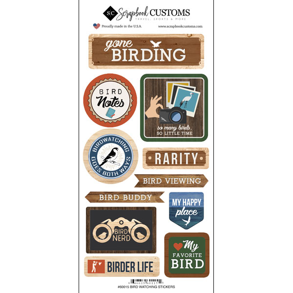 SCRAPBOOK CUSTOMS BIRD WATCHING, LIFE IS BETTER STICKER