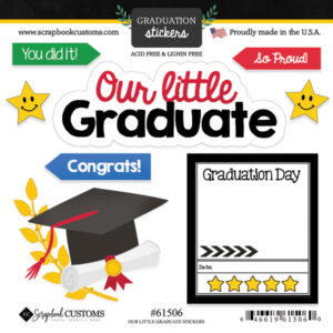 SCRAPBOOK CUSTOMS OUR LITTLE GRADUATE STICKER
