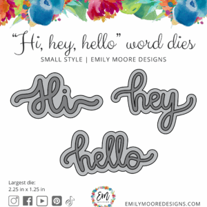 Emily Moore Designs Dies Hi, Hey, Hello Small