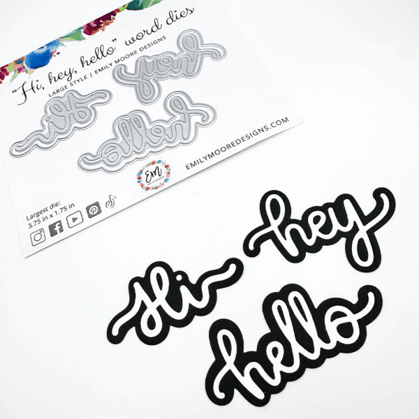 Emily Moore Designs Dies Hi, Hey, Hello Large