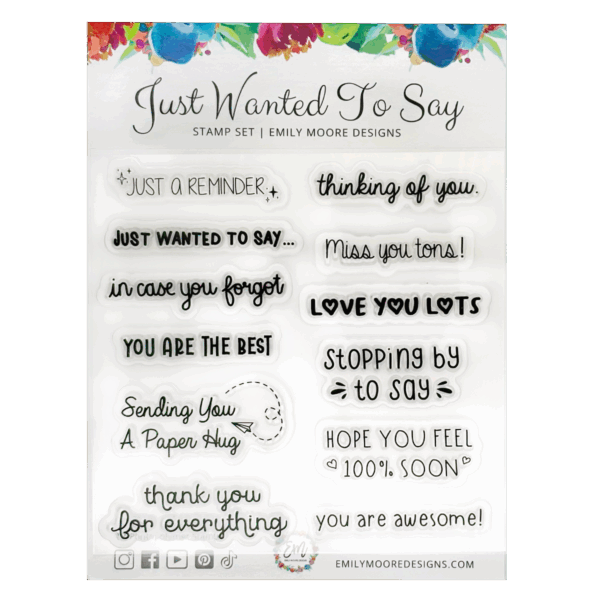 Emily Moore Designs Stamp Just Wanted To Say