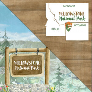 SCRAPBOOK CUSTOMS 12X12 YELLOWSTONE NATIONAL PARK