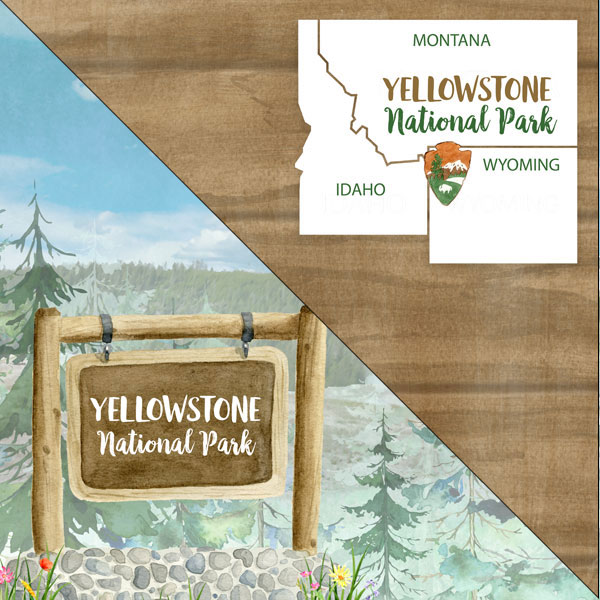 SCRAPBOOK CUSTOMS 12X12 YELLOWSTONE NATIONAL PARK