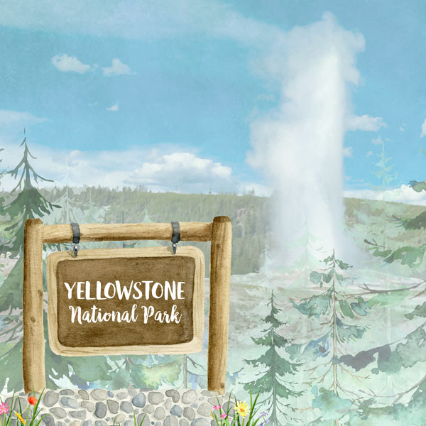 SCRAPBOOK CUSTOMS 12X12 YELLOWSTONE NATIONAL PARK