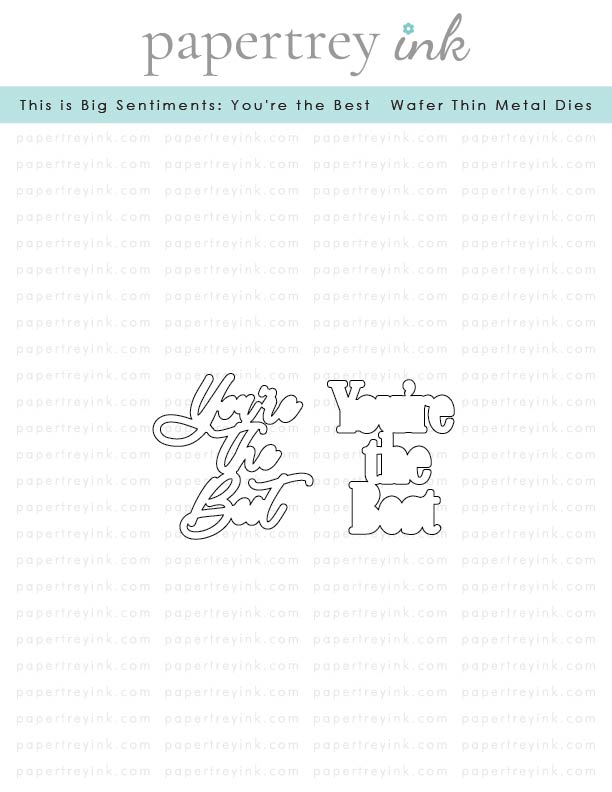 Papertrey Die This Is Big Sentiments: You're the Best