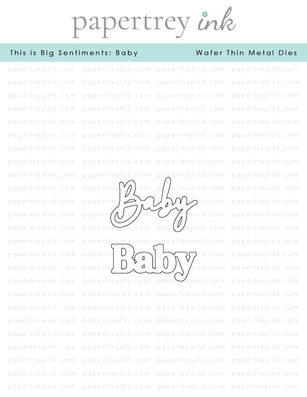 Papertrey Die This Is Big Sentiments: Baby