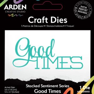 Arden Creative Studio Sentiment Series Stacked Good Times Craft Die