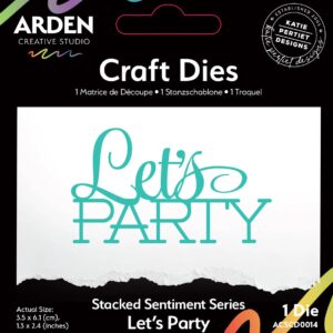 Arden Creative Studio Sentiment Series Stacked Let's Party Craft Die