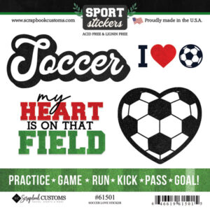 SCRAPBOOK CUSTOMS SOCCER LOVE 6X6 STICKER
