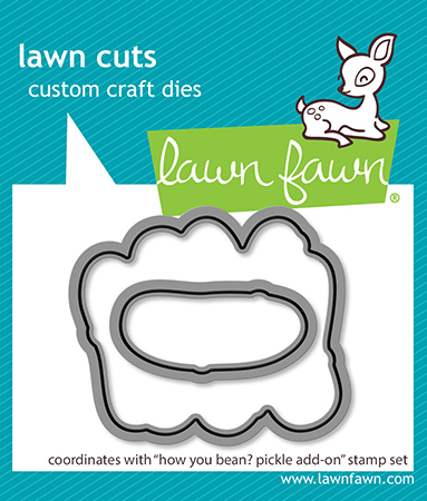 Lawn Fawn Die How You Bean? Pickle Add-on