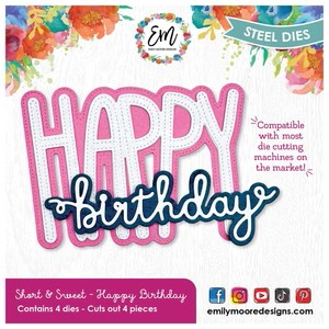 Emily Moore Designs Dies Short & Sweet Happy Birthday
