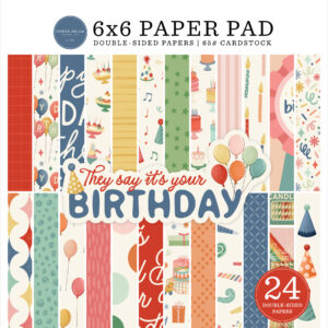 Carta Bella They Say It's Your Birthday 6X6 Paper Pad