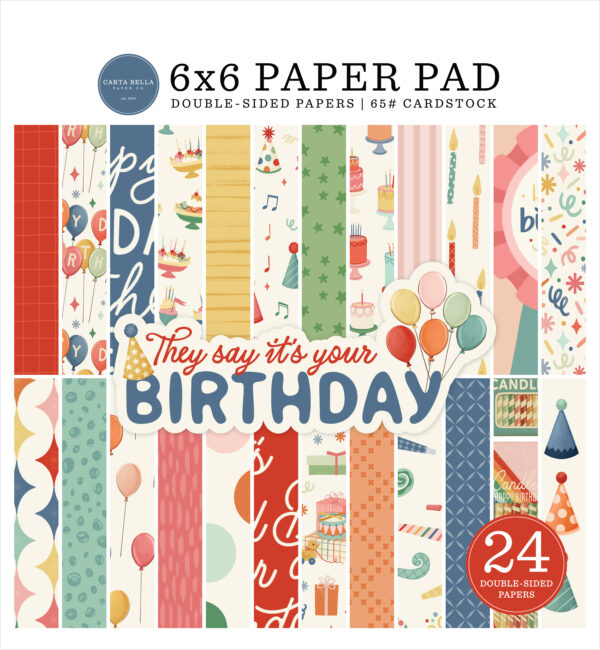 Carta Bella They Say It's Your Birthday 6X6 Paper Pad