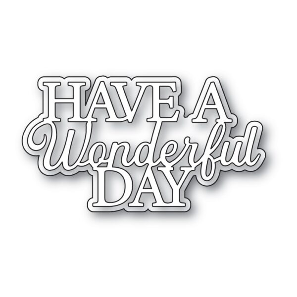 Memory Box Everyday Sentiments Have A Wonderful Day Memory Box Everyday Sentiments Have A Wonderful Day