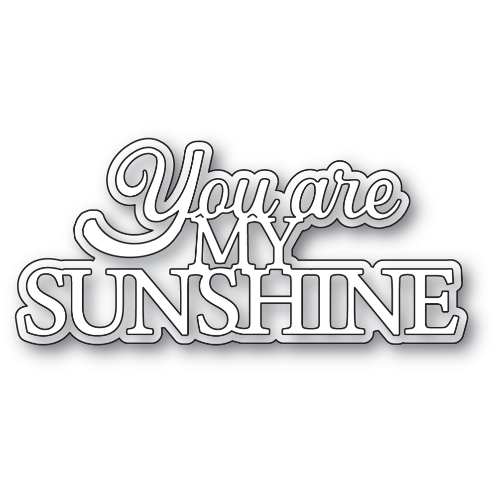 Memory Box Everyday Sentiments You Are My Sunshine