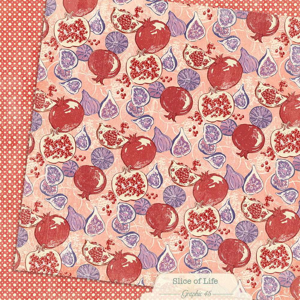 Graphic 45 Slice of Life 12X12 Pomegranates & Figs