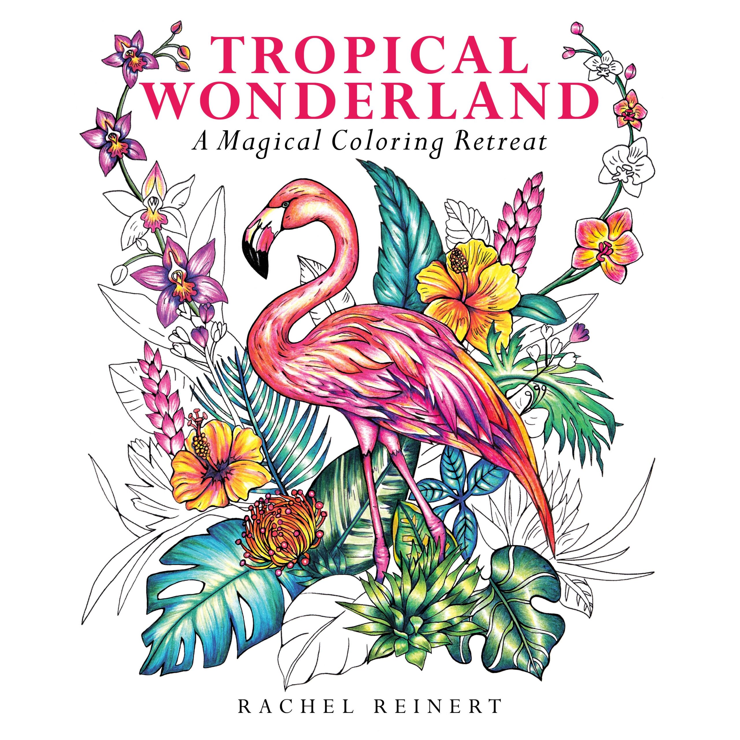 Tropical Wonderland: A Calming Coloring Book For Adults
